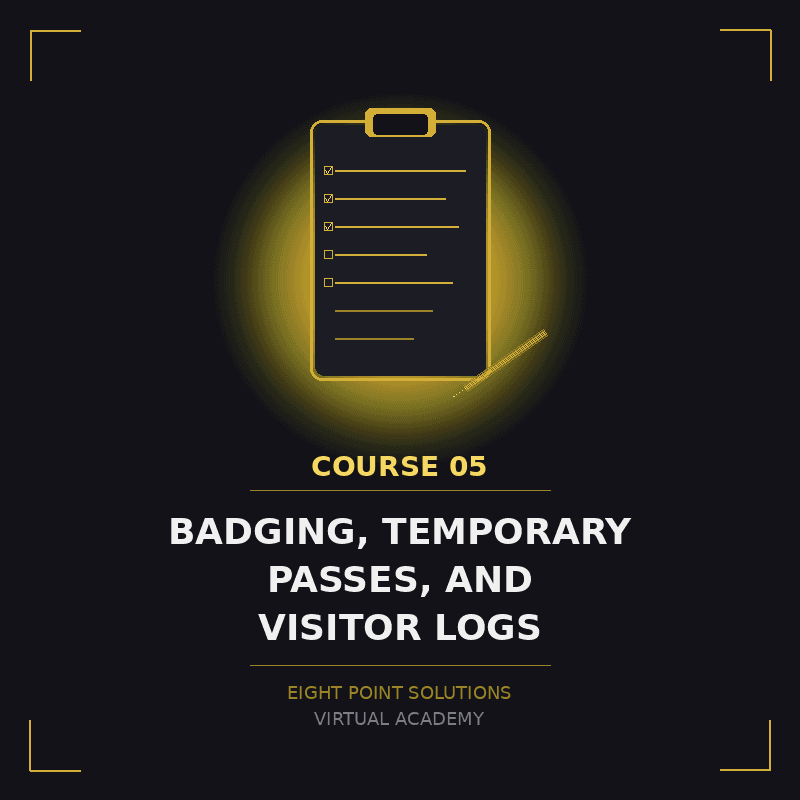 Badging, Temporary Passes, and Visitor Logs